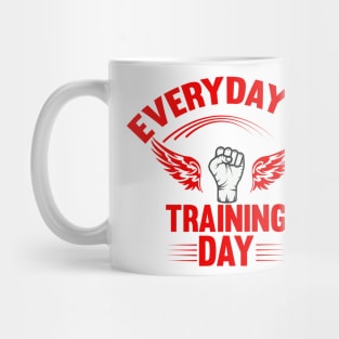 Everyday is training Day Mug